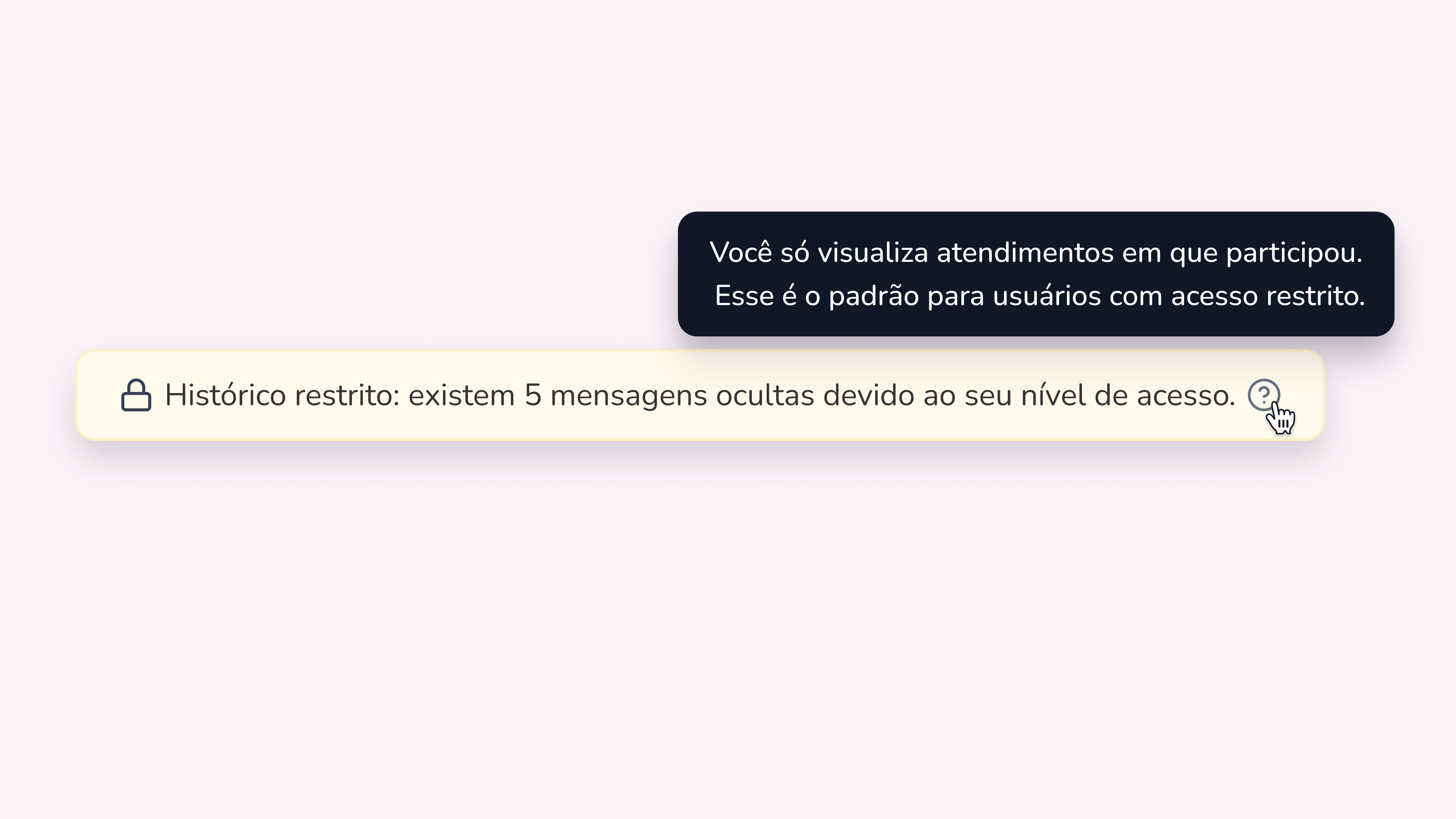 Detalhe da indicação de histórico restrito com o tooltip informando que o usuário visualiza somente atendimentos em que participou.